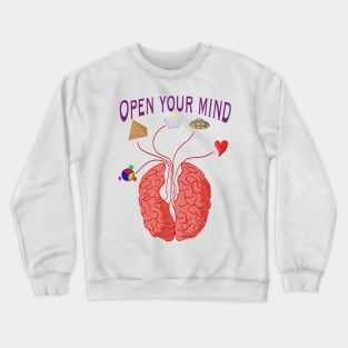 Open your mind to the possibilities in life Crewneck Sweatshirt